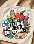 I'm a teacher what's your superpower?  Tote bag and make up bag  / purse.