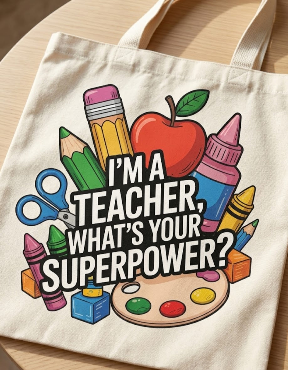 I'm a teacher what's your superpower?  Tote bag and make up bag  / purse.