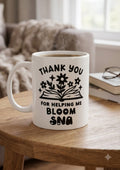 Thank you for making me bloom SNA mug.